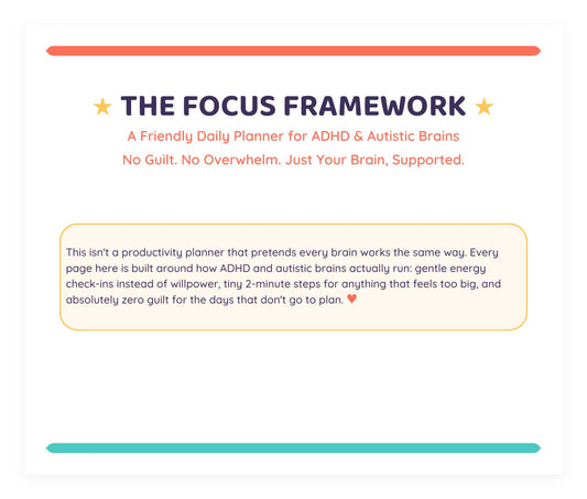 The Focus Framework — ADHD & Neurodivergent Daily Planner (Friendly Edition)
